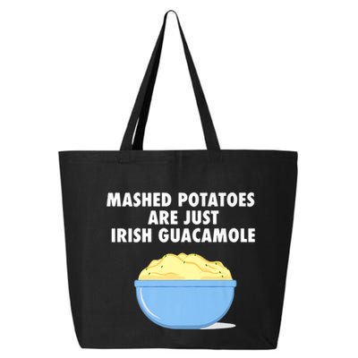 Mashed Potatoes Are Just Irish Guacamole Funny Food 25L Jumbo Tote