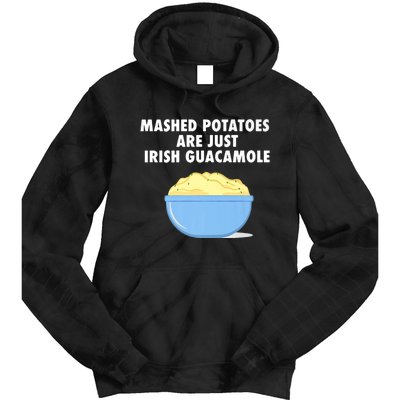 Mashed Potatoes Are Just Irish Guacamole Funny Food Tie Dye Hoodie