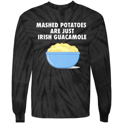 Mashed Potatoes Are Just Irish Guacamole Funny Food Tie-Dye Long Sleeve Shirt