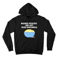Mashed Potatoes Are Just Irish Guacamole Funny Food Tall Hoodie
