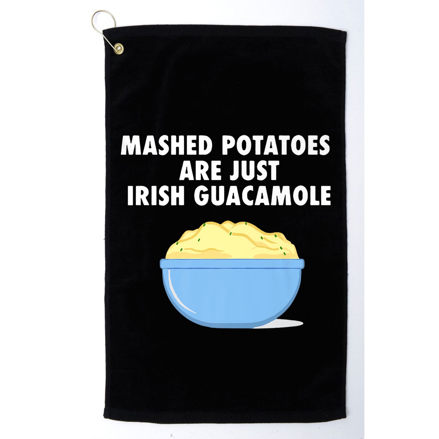 Mashed Potatoes Are Just Irish Guacamole Funny Food Golf Towel
