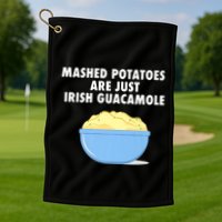 Mashed Potatoes Are Just Irish Guacamole Funny Food Golf Towel