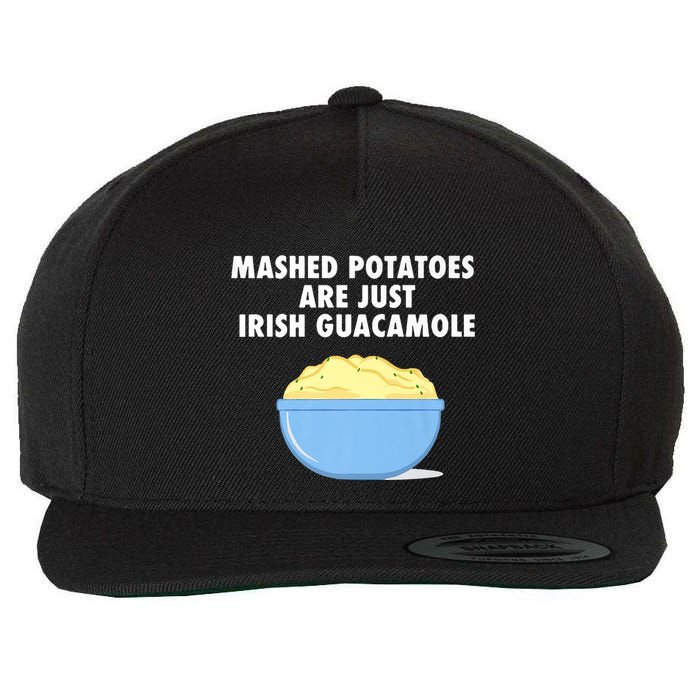 Mashed Potatoes Are Just Irish Guacamole Funny Food Wool Snapback Cap