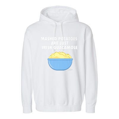 Mashed Potatoes Are Just Irish Guacamole Funny Food Garment-Dyed Fleece Hoodie