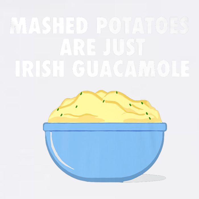Mashed Potatoes Are Just Irish Guacamole Funny Food Garment-Dyed Sweatshirt