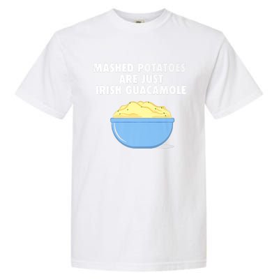 Mashed Potatoes Are Just Irish Guacamole Funny Food Garment-Dyed Heavyweight T-Shirt