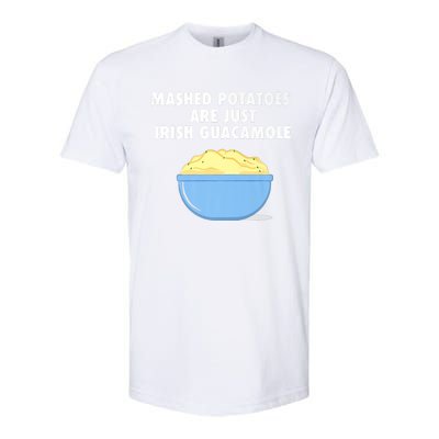 Mashed Potatoes Are Just Irish Guacamole Funny Food Softstyle CVC T-Shirt