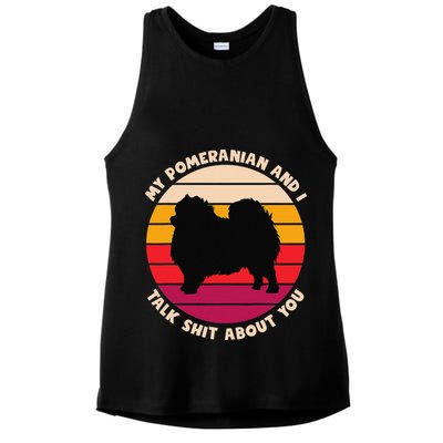 My Pomeranian and I Talk Shit About You Funny Dog Pomeranian Ladies PosiCharge Tri-Blend Wicking Tank