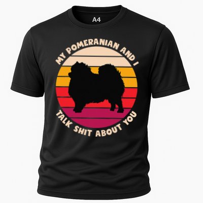 My Pomeranian and I Talk Shit About You Funny Dog Pomeranian Performance Shirt