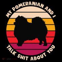 My Pomeranian and I Talk Shit About You Funny Dog Pomeranian Impact Tech Backpack