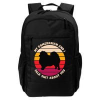 My Pomeranian and I Talk Shit About You Funny Dog Pomeranian Backpack
