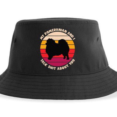 My Pomeranian and I Talk Shit About You Funny Dog Pomeranian Sustainable Bucket Hat