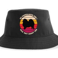 My Pomeranian and I Talk Shit About You Funny Dog Pomeranian Sustainable Bucket Hat