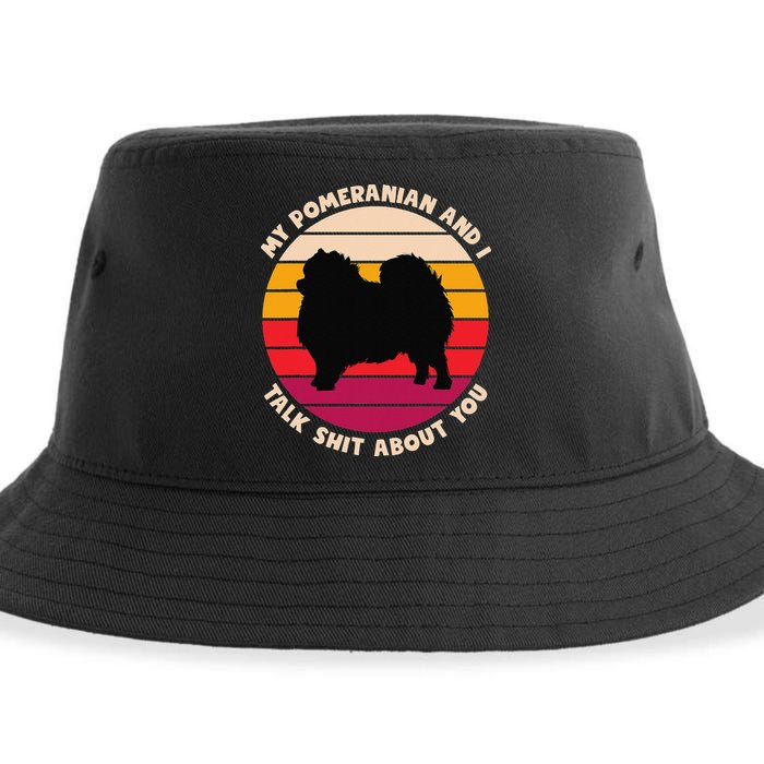My Pomeranian and I Talk Shit About You Funny Dog Pomeranian Sustainable Bucket Hat