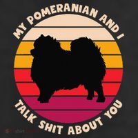 My Pomeranian and I Talk Shit About You Funny Dog Pomeranian Beanie