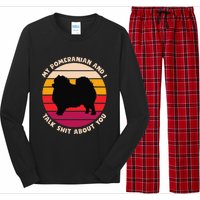 My Pomeranian and I Talk Shit About You Funny Dog Pomeranian Long Sleeve Pajama Set