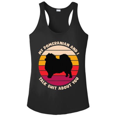 My Pomeranian and I Talk Shit About You Funny Dog Pomeranian Ladies PosiCharge Competitor Racerback Tank