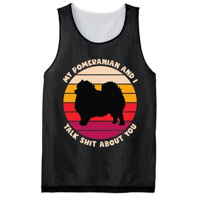 My Pomeranian and I Talk Shit About You Funny Dog Pomeranian Mesh Reversible Basketball Jersey Tank