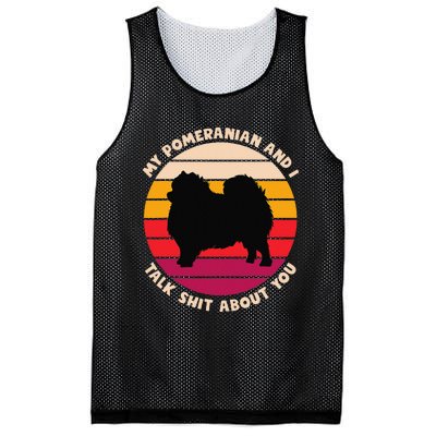 My Pomeranian and I Talk Shit About You Funny Dog Pomeranian Mesh Reversible Basketball Jersey Tank