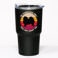 My Pomeranian and I Talk Shit About You Funny Dog Pomeranian Tumbler