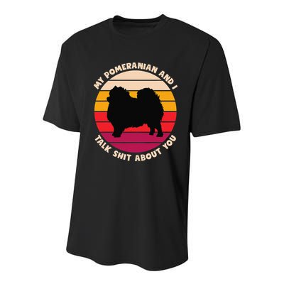 My Pomeranian and I Talk Shit About You Funny Dog Pomeranian Youth Performance Sprint T-Shirt