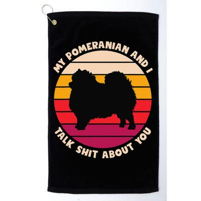 My Pomeranian and I Talk Shit About You Funny Dog Pomeranian Golf Towel