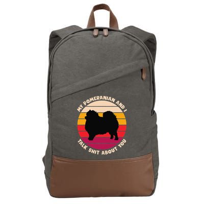 My Pomeranian and I Talk Shit About You Funny Dog Pomeranian Cotton Canvas Backpack