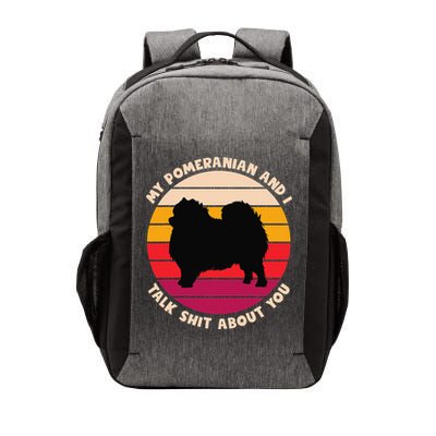 My Pomeranian and I Talk Shit About You Funny Dog Pomeranian Vector Backpack