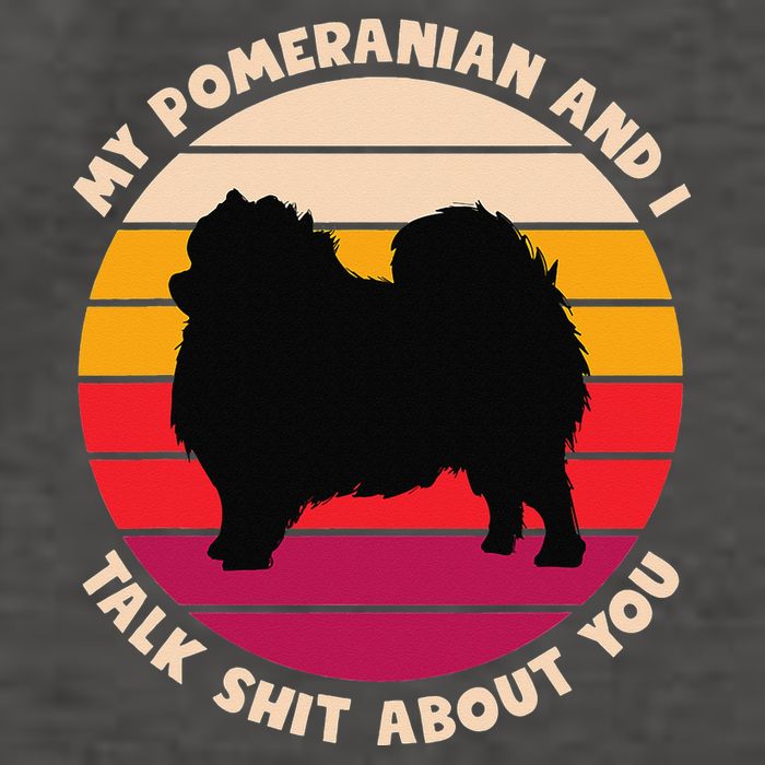 My Pomeranian and I Talk Shit About You Funny Dog Pomeranian Vector Backpack