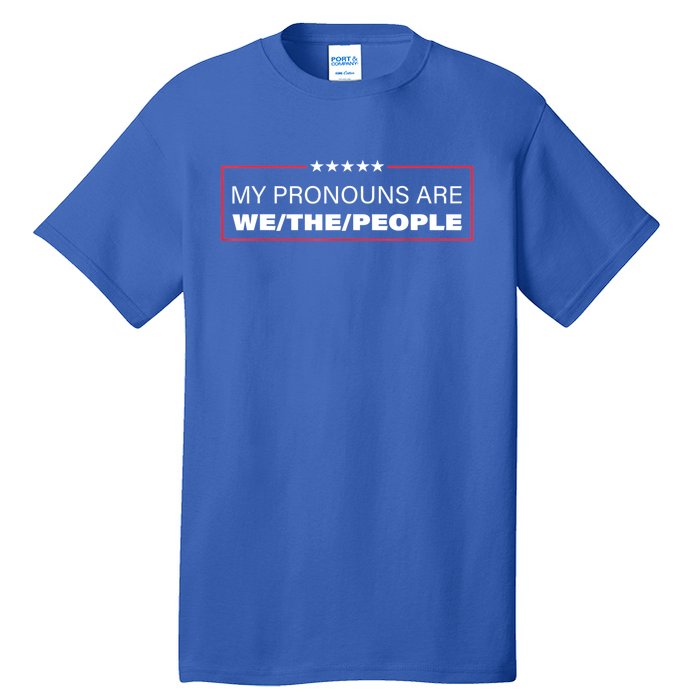 My Pronouns Are We The People Tall T-Shirt