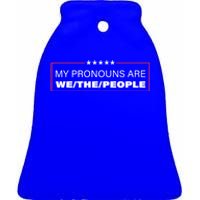 My Pronouns Are We The People Ceramic Bell Ornament