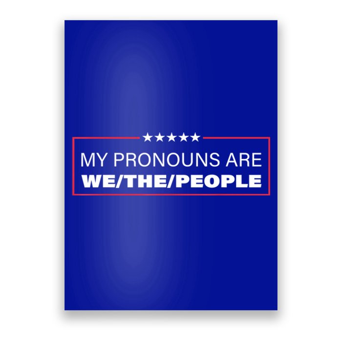 My Pronouns Are We The People Poster