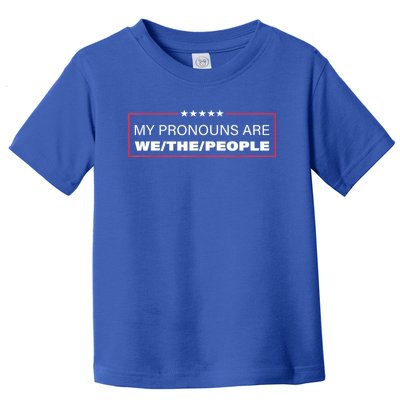 My Pronouns Are We The People Toddler T-Shirt