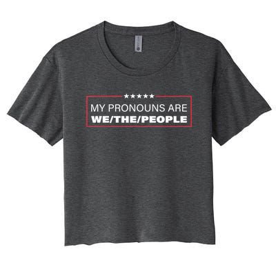 My Pronouns Are We The People Women's Crop Top Tee