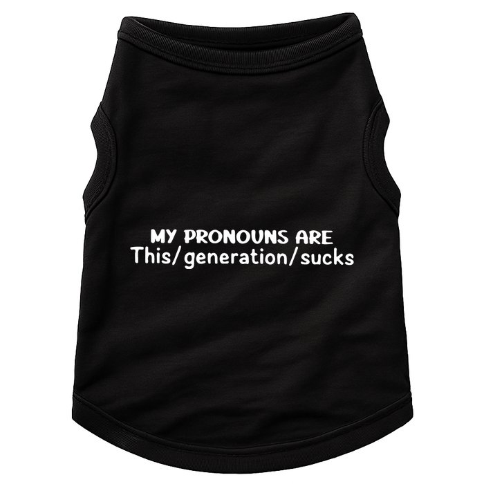 My Pronouns Are This Generation Sucks Doggie Tank