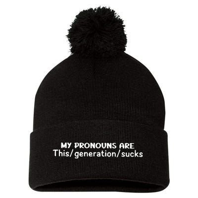 My Pronouns Are This Generation Sucks Pom Pom 12in Knit Beanie