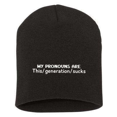 My Pronouns Are This Generation Sucks Short Acrylic Beanie