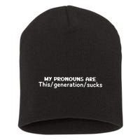 My Pronouns Are This Generation Sucks Short Acrylic Beanie