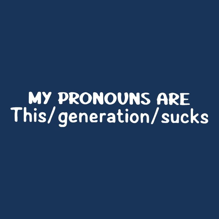 My Pronouns Are This Generation Sucks Infant Baby Jersey Bodysuit