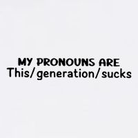 My Pronouns Are This Generation Sucks Garment-Dyed Sweatshirt