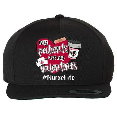 My Patients Are My Valentines Nurse Life Love Gift Wool Snapback Cap