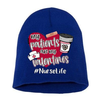 My Patients Are My Valentines Nurse Life Love Gift Short Acrylic Beanie