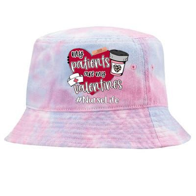 My Patients Are My Valentines Nurse Life Love Gift Tie-Dyed Bucket Hat