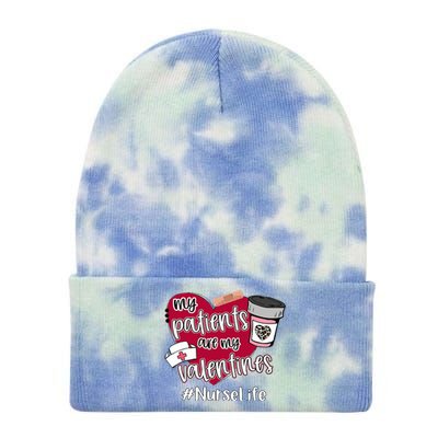 My Patients Are My Valentines Nurse Life Love Gift Tie Dye 12in Knit Beanie