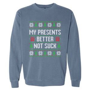 My Presents Better Not Suck Ugly Christmas Gift Garment-Dyed Sweatshirt