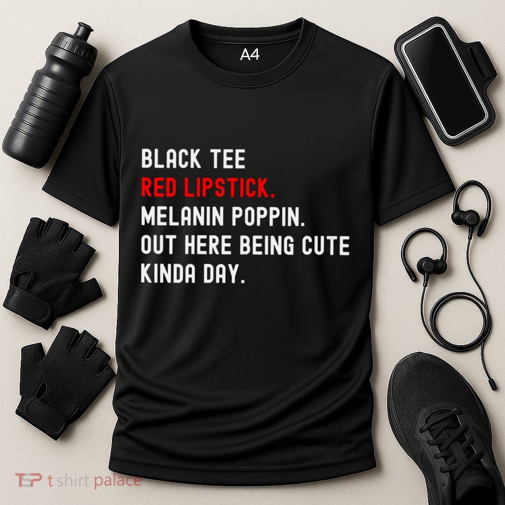 Melanin Poppin Black Print Red Lipstick Saying Performance Shirt