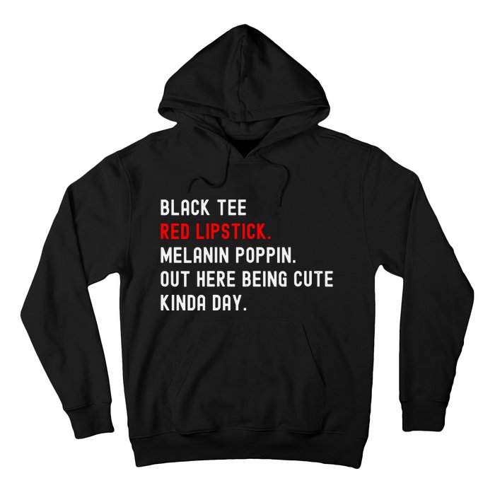 Melanin Poppin Black Print Red Lipstick Saying Hoodie