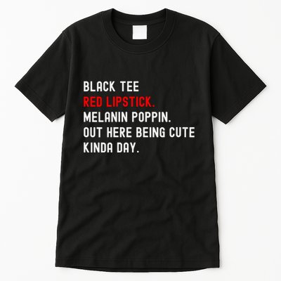 Melanin Poppin Black Print Red Lipstick Saying Tall T-Shirt