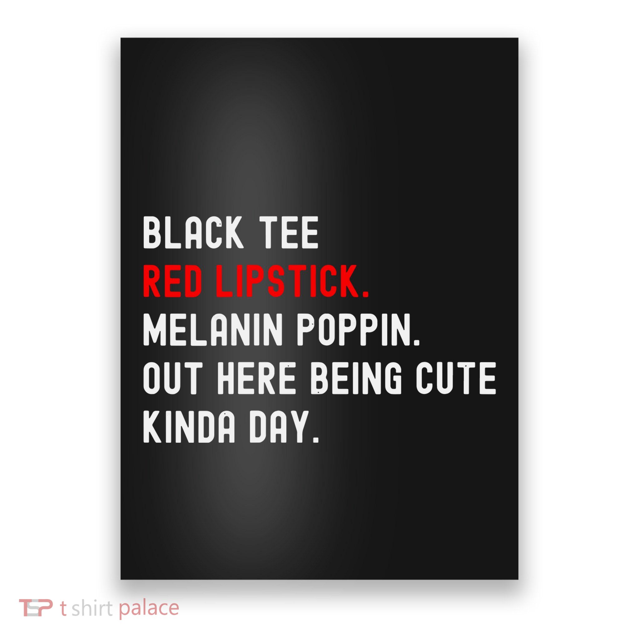 Melanin Poppin Black Print Red Lipstick Saying Poster