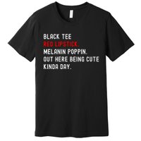 Melanin Poppin Black Print Red Lipstick Saying Premium T-Shirt